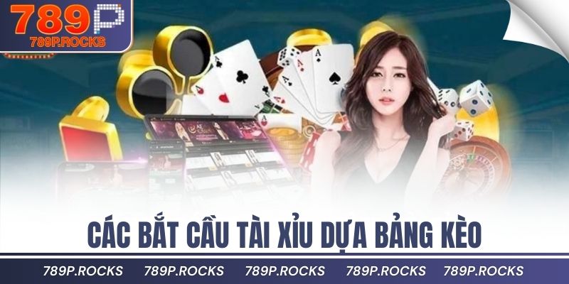 Cách Soi Cầu Tài Xỉu Hàng Đầu Cho Dân Chuyên Nghiệp 3 Các bắt cầu tài xỉu dựa bảng kèo
