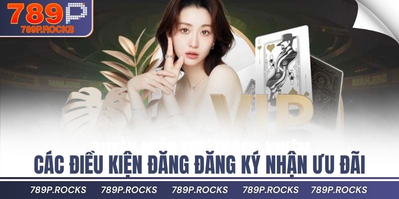 Các điều kiện đăng đăng ký nhận ưu đãi