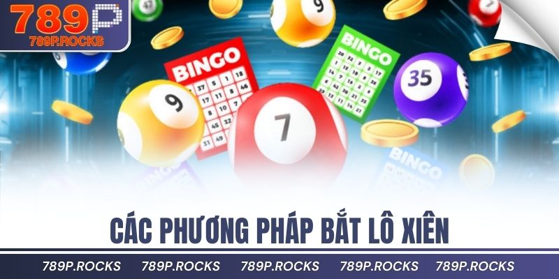 Các phương pháp bắt lô xiên