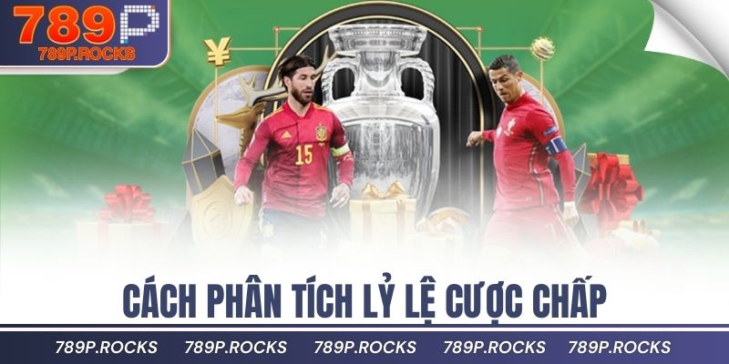Kèo Chấp 789P Là Gì? Cách Đọc Và Bắt Chuẩn Xác Nhất 3 Cách phân tích lỷ lệ cược chấp