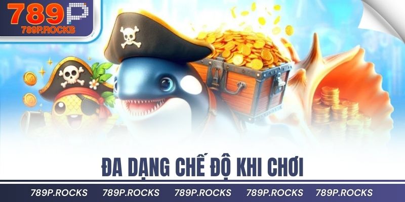 Bắn Cá Ăn Tiền Với Giao Diện Đẹp, Rút Tiền Nhanh 3 Đa dạng chế độ khi chơi