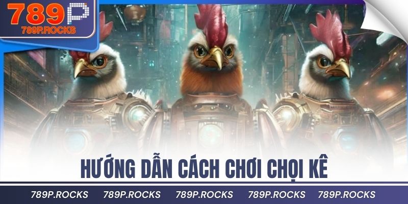 Bí Quyết Thắng Lớn Khi Tham Gia Đá Gà Cựa Dao Tại Nhà 4 Hướng dẫn cách chơi chọi kê