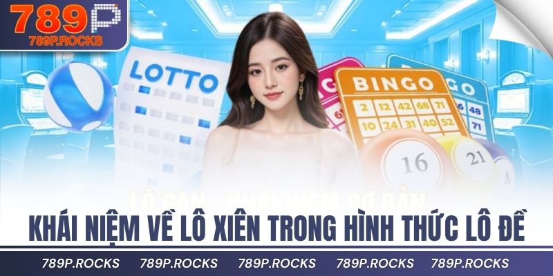 Khái niệm về lô xiên trong hình thức lô đề