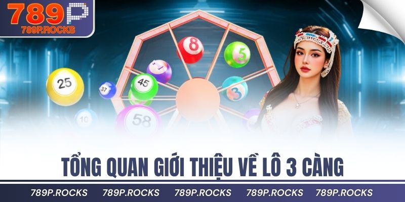 Cách Tính Lô 3 Càng Nhanh Và Đơn Giản Nhất Năm 2025 2 Tổng quan giới thiệu về lô 3 càng