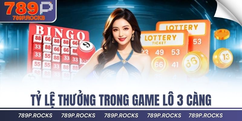 Cách Tính Lô 3 Càng Nhanh Và Đơn Giản Nhất Năm 2025 3 Tỷ lệ thưởng trong game lô 3 càng